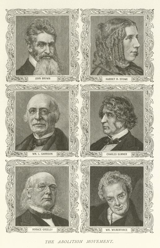 O movimento da abolição, John Brown, Harriet B Stowe, William L Garrison, Charles Sumner, Horace Greeley, William Wilberforce de American School