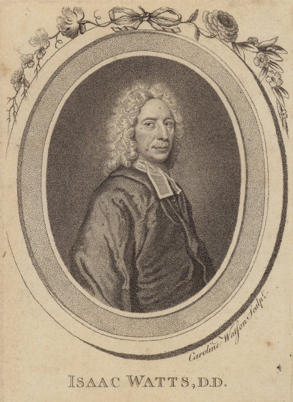 Isaac Watts, ministro cristão inglês, escritor e teólogo hino de Caroline Watson