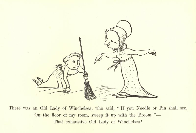 Havia uma velha senhora de Winchelsea, que disse: Se você agulha ou Pin deve ver, no chão do meu quarto, varrer com a vassoura! de Edward Lear