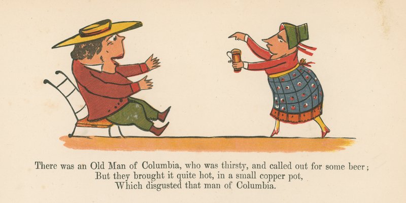 Havia um velho homem de Columbia, que estava com sede, e pediu alguma cerveja, de "Um livro de bobagens", publicado por Frederick Warne and Co., Londres, c.1875 de Edward Lear