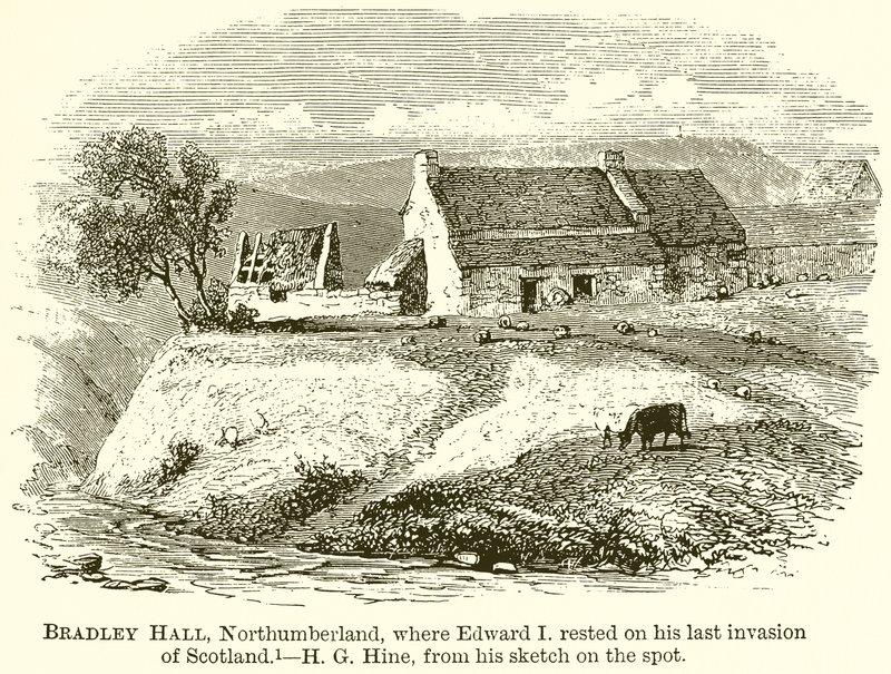 Bradley Hall, Northumberland, onde Edward I descansou em sua última invasão da Escócia de English School