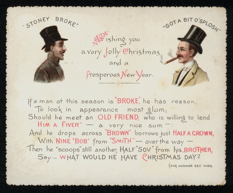 Verso aconselhando homens que estão falidos a procurar seus amigos ricos no Natal para pedir emprestado algum dinheiro, cartão de felicitações. (chromolitho) de English School