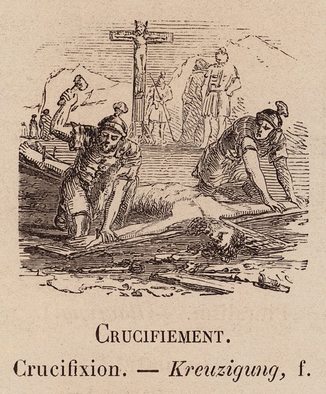 Le Vocabulaire Illustre: Crucificação; Crucificação; Kreuzigung (gravura) de European School