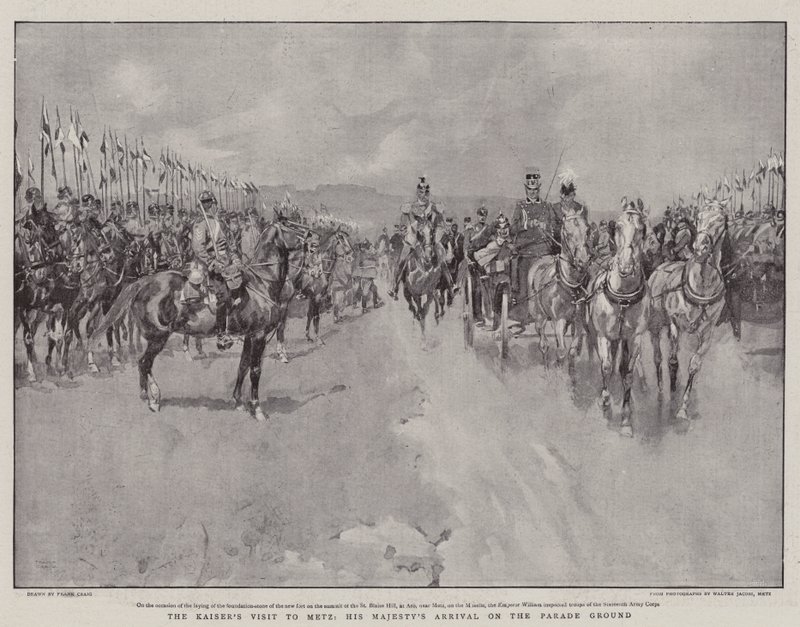 A visita do Kaiser a Metz, a chegada de Sua Majestade na parada de Frank Craig