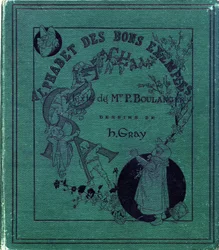 Capa do livro "Alfabeto dos bons exemplos". Jules Levy, editor. Ilustrações de Henri Boulanger, também conhecido como Henri Gray . Textos da Sra. P. Boulanger. Gravação e impressão por Ch. Gillot, 79 rue Madame, Paris. Por volta de 1890. Encontre em cada i