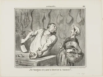 "- E o seu burguês - é a favor da liberdade de comércio dos talhos", chapa 464 de Actualités